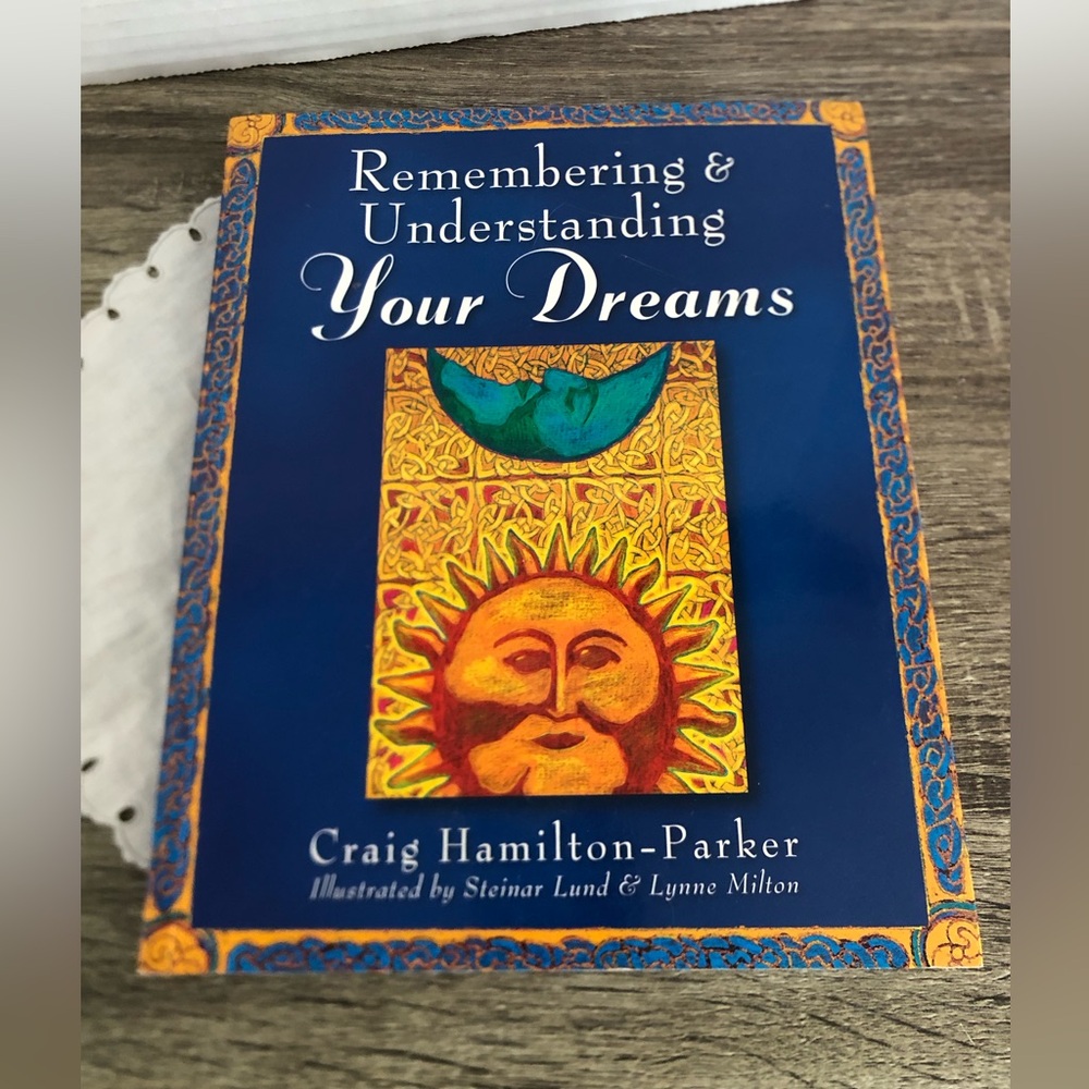 Remembering & Understanding Your Dreams by Craig Hamilton-Parker